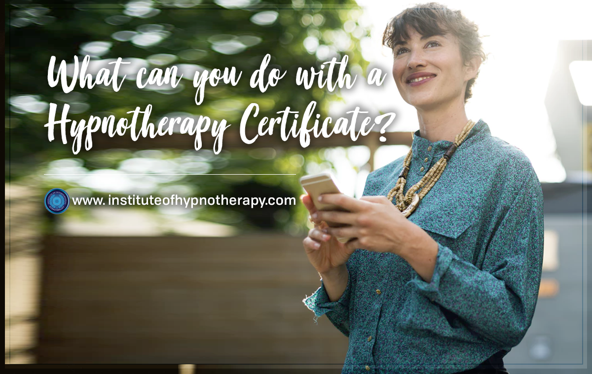 What can you do with a Hypnotherapy Certificate? Institute of