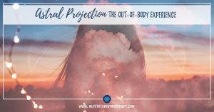 Astral Projection The Out-of-Body Experience