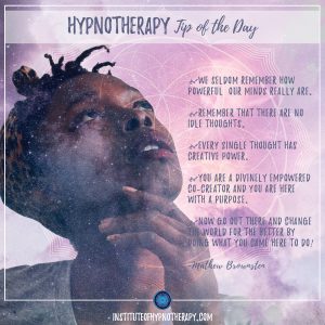 Hypnotherapy Tip of the Day - the power of the mind