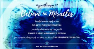 Believe in Miracles So-called miracle is simply an event that shatters your current preconceptions: your beliefs about what is and is not possible.