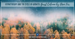 Hypnotherapy and the Cycle of Growth: Guest Column by Dani Fox